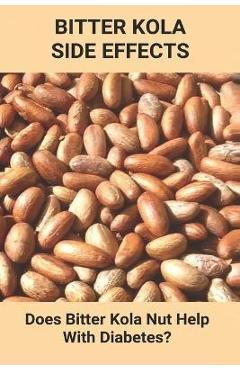 Bitter Kola Side Effects: Does Bitter Kola Nut Help With Diabetes?: Types Of Diabetes - Catrina Harian