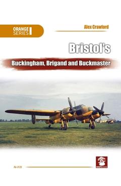 Bristol\'s Buckingham, Brigand and Buckmaster - Alex Crawford