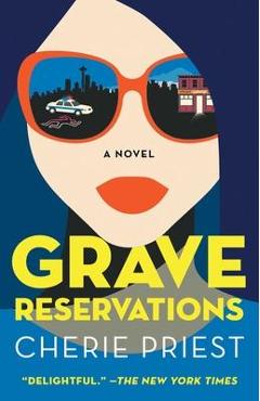 Grave Reservations: A Novelvolume 1 - Cherie Priest