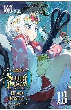 Sleepy Princess in the Demon Castle, Vol. 18: Volume 18 - Kagiji Kumanomata