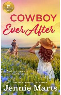 Cowboy Ever After - Jennie Marts