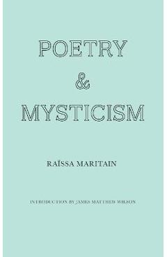 Poetry and Mysticism - Raïssa Maritain