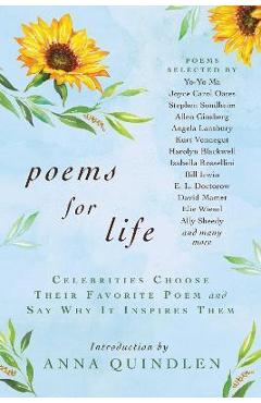 Poems for Life: Celebrities Choose Their Favorite Poem and Say Why It Inspires Them - Anna Quindlen