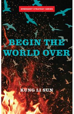 Begin the World Over - Kung Li Sun