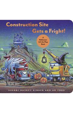 Construction Site Gets a Fright!: A Halloween Lift-The-Flap Book - Sherri Duskey Rinker