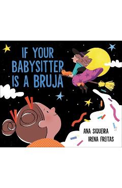 If Your Babysitter Is a Bruja - Ana Siqueira