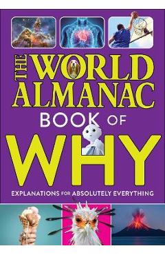 The World Almanac Book of Why: Explanations for Absolutely Everything - World Almanac Kids(tm)