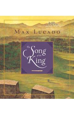 The Song of the King (Redesign) - Max Lucado