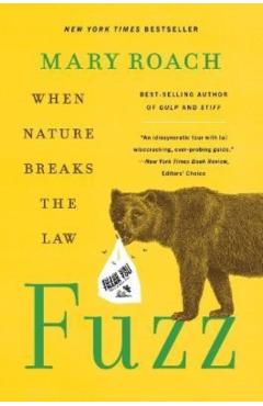Fuzz: When Nature Breaks the Law - Mary Roach