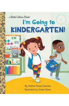 I'm Going to Kindergarten! - Andrea Posner-sanchez