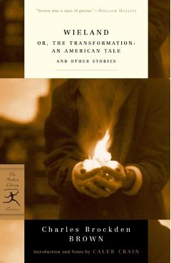 'Wieland, or the Transformation, and Other Stories - Charles Brockden Brown