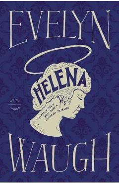 Helena - Evelyn Waugh