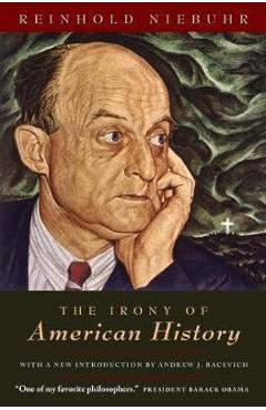 The Irony of American History - Reinhold Niebuhr