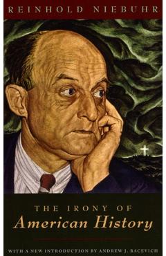 The Irony of American History - Reinhold Niebuhr