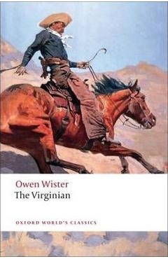 The Virginian: A Horseman of the Plains - Owen Wister