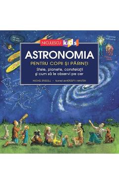 Astronomia Pentru Copii Si Parinti - Michael Driscoll