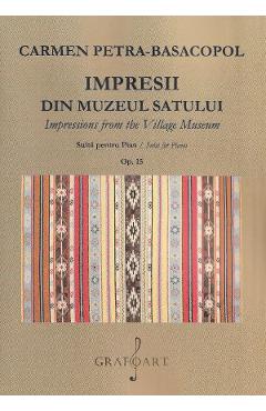Impresii Din Muzeul Satului. Suita Pentru Pian - Carmen Petra-basacopol