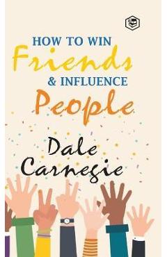 How To Win Friends & Influence People - Dale Carnegie