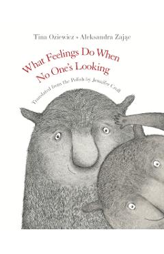 What Feelings Do When No One's Looking