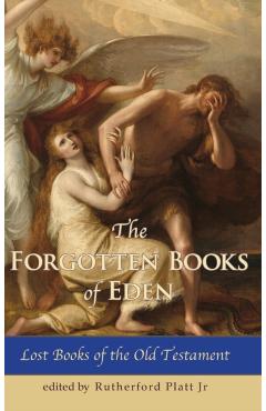 The Forgotten Books of Eden Lost Books of the Old Testament - Platt Rutherford