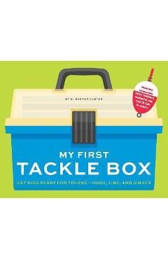 My First Tackle Box (with Fishing Rod, Lures, Hooks, Line, and More!): Get Kids to Fall for Fishing, Hook, Line, and Sinker - B. Master Caster