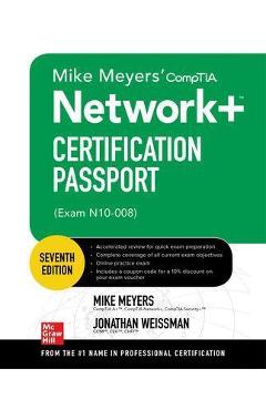 Mike Meyers\' Comptia Network+ Certification Passport, Seventh Edition (Exam N10-008) - Mike Meyers