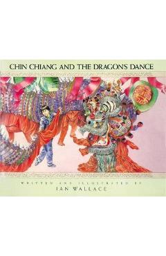 Chin Chiang and the Dragon\'s Dance - Ian Wallace
