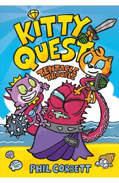 Kitty Quest: Tentacle Trouble - Phil Corbett