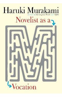Novelist as a Vocation - Haruki Murakami