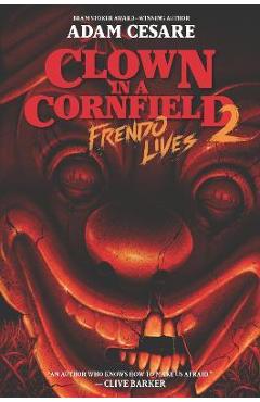 Clown in a Cornfield 2: Frendo Lives - Adam Cesare
