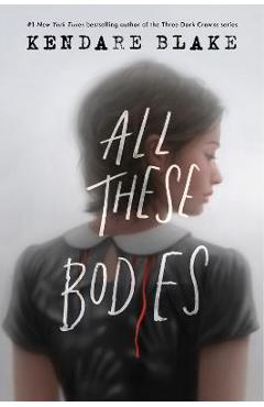 All These Bodies - Kendare Blake - Imagine 1