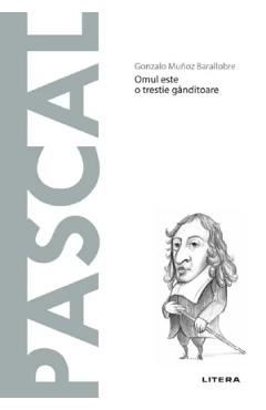 Descopera filosofia. Pascal - Gonzalo Munoz Barallobre - LITERA