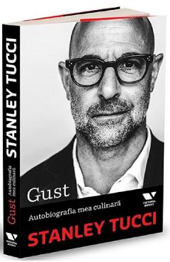 Gust. Autobiografia mea culinara – Stanley Tucci libris.ro imagine 2022 cartile.ro
