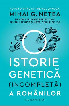 O istorie genetica (incompleta) a romanilor – Mihai G. Netea (incompleta) imagine 2022