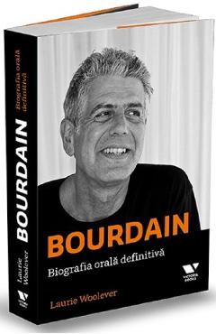 Bourdain. Biografia orala definitiva - Laurie Woolever - PUBLICA