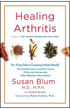 Healing Arthritis – Susan Blum libris.ro imagine 2022 cartile.ro