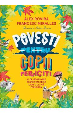 Povesti pentru copii fericiti. Ed.2 - Francesc Miralles, Alex Rovira