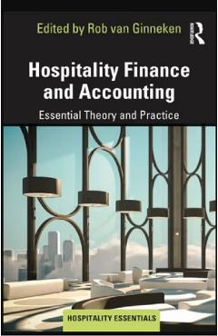 Hospitality Finance and Accounting – Rob van Ginneken libris.ro imagine 2022 cartile.ro