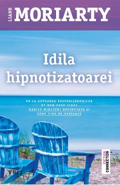 eBook Idila hipnotizatoarei - Liane Moriarty