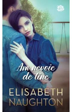 Am nevoie de tine - Elisabeth Naughton