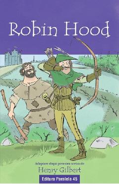 Robin Hood. Text adaptat - Henry Gilbert - PARALELA 45
