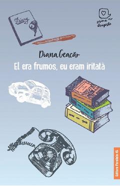 El era frumos, eu eram iritata - Diana Geacar