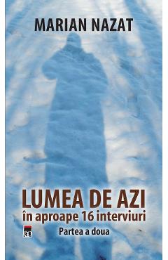 Lumea de azi - Marian Nazat