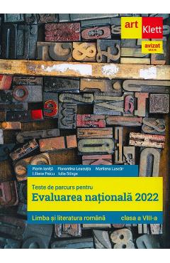 Limba Si Literatura Romana Pentru Evaluarea Nationala - Clasa 8 - Florin Ionita, Florentina Leucutia, Marilena Lascar, Liliana Paicu, Iulia Stinga