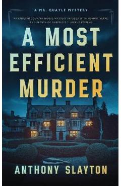A Most Efficient Murder: A Mr. Quayle Mystery - Anthony Slayton