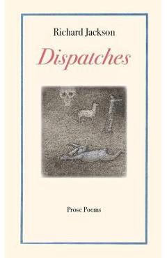 Dispatches - Richard Jackson