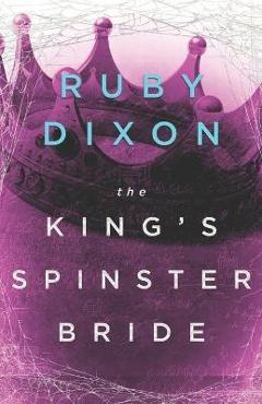 The King\'s Spinster Bride - Ruby Dixon