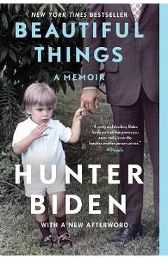 Beautiful Things: A Memoir - Hunter Biden