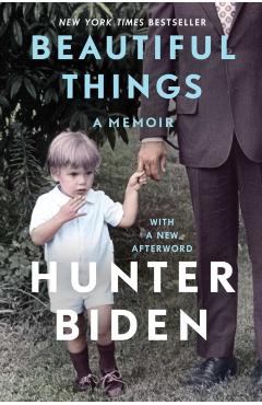 Beautiful Things: A Memoir - Hunter Biden