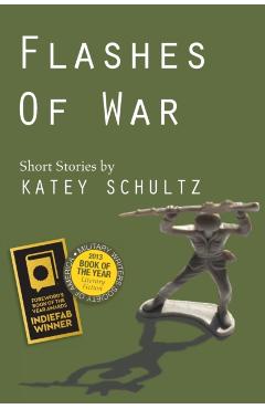 Flashes of War: Short Stories - Katey Schultz